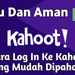 Seru Dan Aman, Cara Log In Ke Kahoot Yang Mudah Dipahami