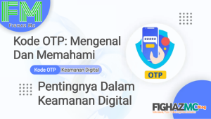 Kode OTP: Mengenal Dan Memahami Pentingnya Dalam Keamanan Digital contoh kode otp, kode otp saya, ada otp whatsapp, bagaimana cara mendapatkan kode otp, kode otp online, kode otp dikirim ke mana, cara melihat kode otp, lupa kode otp