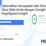 Optimalkan Kecepatan dan Kinerja Situs Web Anda dengan Google PageSpeed Insight