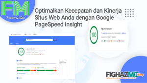 Optimalkan Kecepatan dan Kinerja Situs Web Anda dengan Google PageSpeed Insight google pagespeed insights, google mobile website speed testing, google insight, indonesia, gtmetrix, core web vitals assessment: failed, total blocking time adalah, google search console, largest contentful paint adalah